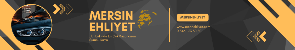 Mersin EHLİYET Sürücü Kursu